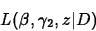 \begin{displaymath}
L(\beta,\gamma_2,z\vert D)
\end{displaymath}