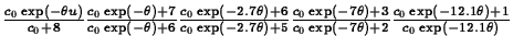 $\frac{c_0 \exp(-\theta u)}{c_0 + 8} \frac{c_0 \exp(-\theta) + 7}{c_0 \exp(-\the...
...\exp(- 7
\theta) + 2} \frac{c_0 \exp(-12.1 \theta) + 1}{c_0 \exp(-12.1 \theta)}$