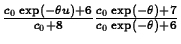 $\frac{c_0 \exp(-\theta u) + 6}{c_0 + 8} \frac{c_0 \exp(-\theta) + 7}{c_0\exp(-\theta) + 6}$